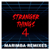 Stranger Things 4 (Marimba Remixes) - EP