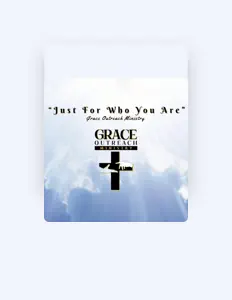 Posłuchaj wykonawcy Grace Outreach Ministry, obejrzyj teledyski, przeczytaj biografię, zobacz daty tras koncertowych i nie tylko!