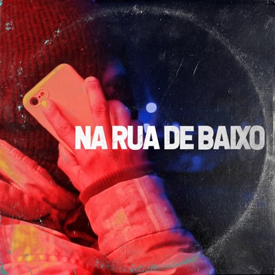 Na Rua de Baixo (feat. Cottta, Igor Nigga, Nicx, Jovem Mickey, Danov9 & Blies) - Single