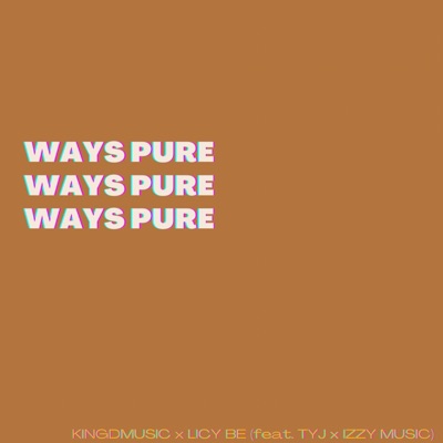 Ways Pure (feat. TYJ & Izzy Music) - Single