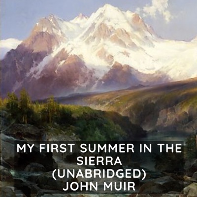 My First Summer in the Sierra (Unabridged )