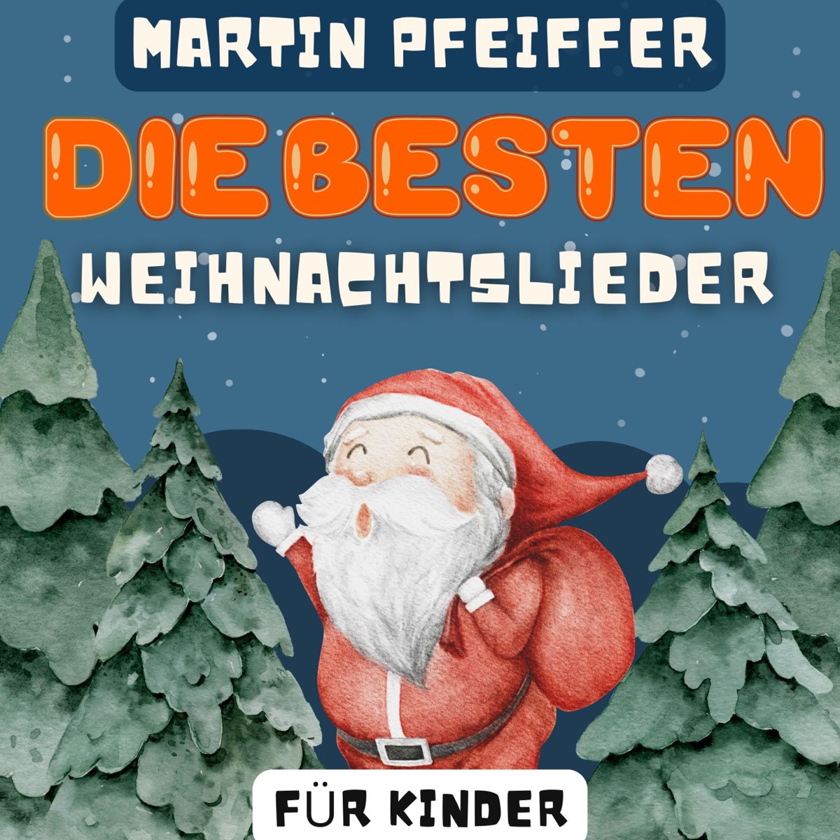 ‎Die besten Weihnachtslieder für Kinder Album by Martin Pfeiffer