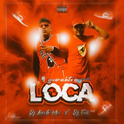 Guarachita Loca (feat. Dj Full Mx) - Single