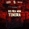 Só pra Mim - Tenera - Single