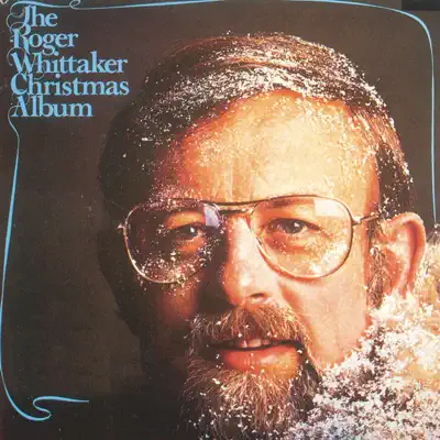 The Roger Whittaker Christmas Album - Roger Whittaker