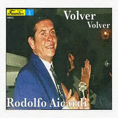 Volver Volver - Rodolfo Aicardi Volver Volver - Rodolfo Aicardi