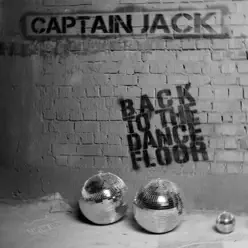 Back to the Dancefloor - Captain Jack