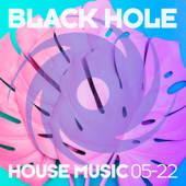 Black Hole House Music 05 - 22