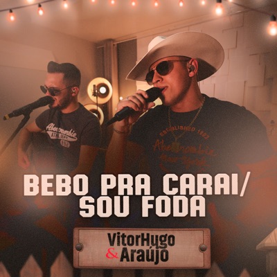 Bebo pra Carai / Sou Foda - Single
