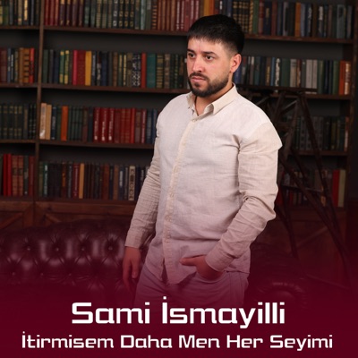 İtirmişəm Daha Mən Hər Şeyimi - Single