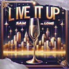 Live It Up (feat. Lon$) - Single