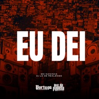 Eu Dei - Single - MC NANINHA & Dj LD de Realengo