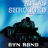 Atlas Shrugged - Ayn Rand