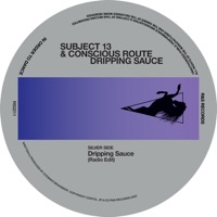 Dripping Sauce - Single - Conscious Route & Subject 13