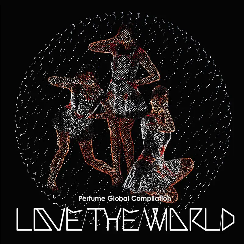 Perfume - Perfume Global Compilation "Love the World" (2012) [iTunes Plus AAC M4A]-新房子