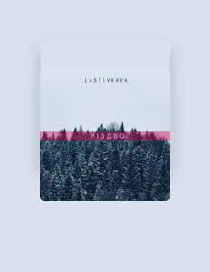 聆聽 LASTIVKAVA、觀看音樂影片、閱讀小傳、查看巡演日期等！