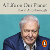 A Life on Our Planet - David Attenborough