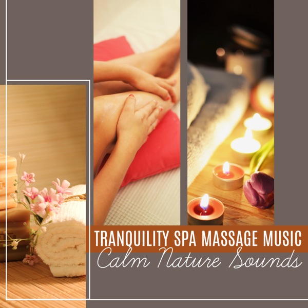 Tranquility Spa Massage Music - Calm Nature Sounds for Inner Peace, Well Being, Total Relax with Spa (Tibetan Bowls & Sea Waves)