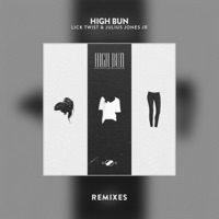 High Bun (Remixes) - Single - Lick Twist & Julius Jones Jr