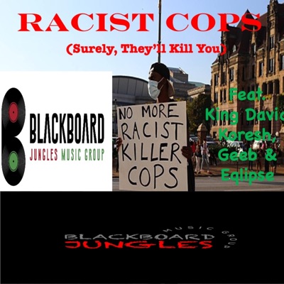 Racist Cops (Surely, They'll Kill You) (feat. Eqlipse the Operative & King David Koresh) - Single
