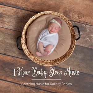 1 Hour Baby Sleep Music - Soothing Music for Colicky Babies