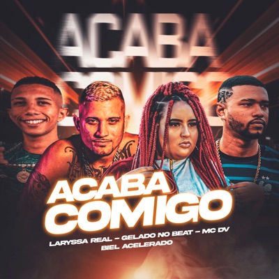 Acaba Comigo (feat. MC DV) - Single