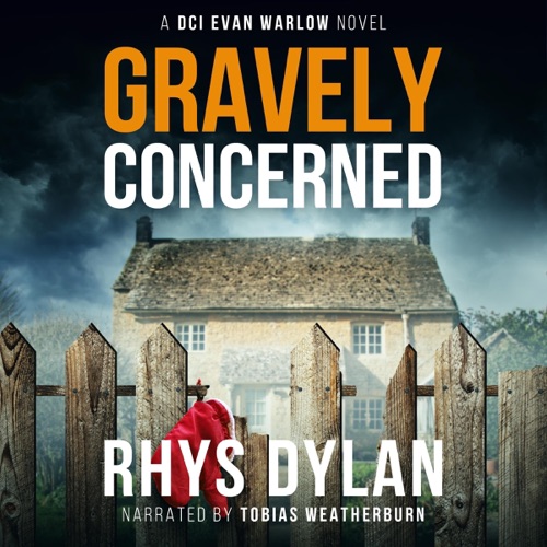 Gravely Concerned: DCI Evan Warlow Crime Thriller, Book 5 (Unabridged) cover