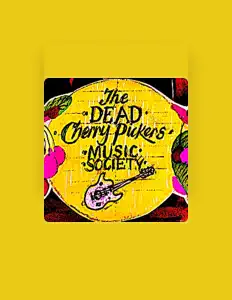 聆聽 The Dead Cherry Pickers Music Society、觀看音樂影片、閱讀小傳、查看巡演日期等！