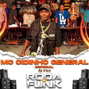 Mc Cidinho General Especial (Ao Vivo Roda de Funk)