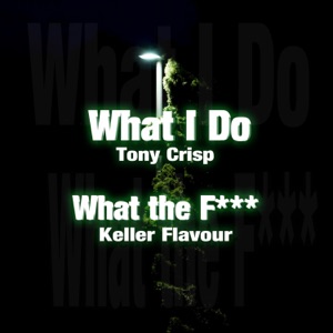What I Do / What the F*** - Single