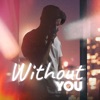 Without You - Single