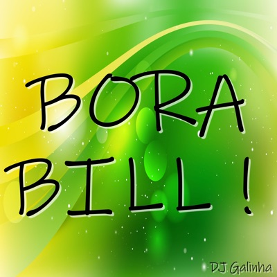 Bora Bill ! Bora Fi do Bill (feat. Bill) - Single