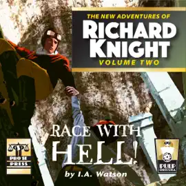 Race with Hell!: The New Adventures of Richard Knight, Volume 2 (Unabridged)