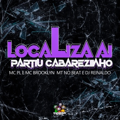 Localiza Ai, Partiu Cabarezinho (feat. DJ Reinaldo) - Single