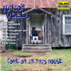 Come On In This House - Junior Wells