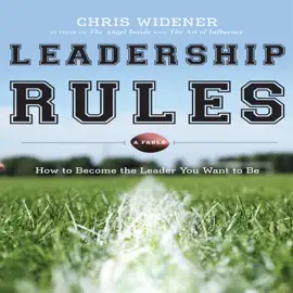 Leadership Rules : How to Become the Leader You Want to Be