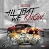 All That We Know (feat. Maino & Tweezie) - Single