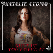 Shut Up You Loved It - Natalie Cuomo