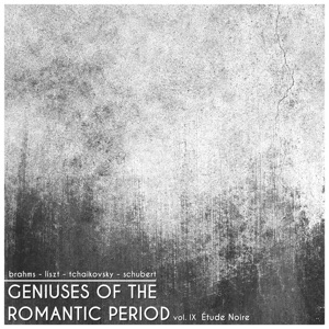 Geniuses of the Romantic Period, Vol. IX