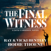 The Final Witness (Unabridged) - Ray Bentley, Vicki Bentley & Bodie Thoene