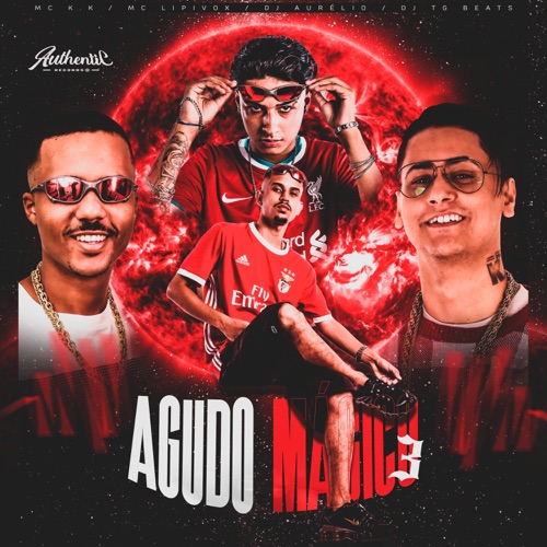 Mc K.K, DJ TG Beats, Dj Aurélio & MC Lipivox - Agudo Mágico 3