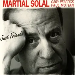 Just Friends (feat. Gary Peacock & Paul Motian) - Martial Solal Just Friends (feat. Gary Peacock & Paul Motian) - Martial Solal