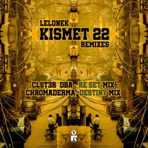 Kismet 22 Destiny Mix (feat. Chromaderma) [Remix Version]