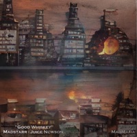 Good Whiskey (feat. Juice Newson) - Single - Madstarr