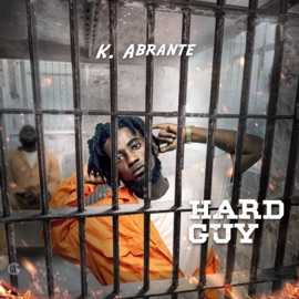 Hard Guy K Abrante