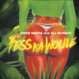 Fess Ka Woulé (feat. Keks Mafia) DJ Guyguy