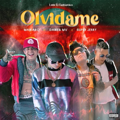 Olvídame (feat. Maniako, Daniel MV & Super Jerry) - Single