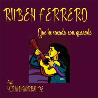 Que He Sacado Con Quererte (feat. Mirta Insaurralde) - Single by Ruben Ferrero album reviews, ratings, credits