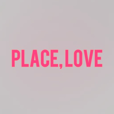 Place, Love - Single