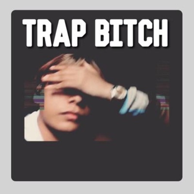 Trap Bitch - Single